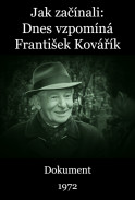Jak začínali: Dnes vzpomíná František Kovářík